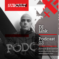 DJ Link SUB CULT Podcast 03 - Download Available! by SUB CULT & Aka Carl