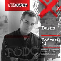 SUB CULT Podcast 12 - Dastin - Download Available! by SUB CULT & Aka Carl