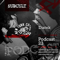 SUB CULT Podcast 23 Distek - Download Available! by SUB CULT & Aka Carl