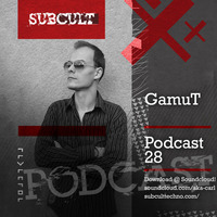 SUB CULT Podcast 28 - GamuT - Download Available! by SUB CULT & Aka Carl