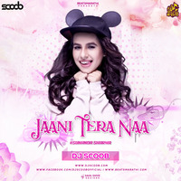 Jaani Tera Naa (Remix) - DJ Scoob by DJ Scoob Official