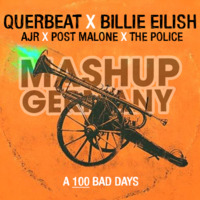Querbeat x Billie Eilish x AJR x The Police x Post Malone - A 100 Bad Days (Mashup-Germany) by mashupgermany