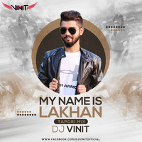 My Name Is Lakhan ( Tapori Mix ) - Dj Vinit by Dj Vinit