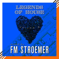 FM STROEMER - Legends Of House Volume 8 - mixed by FM STROEMER|www.fmstroemer.de by Marcel Strömer | FM STROEMER