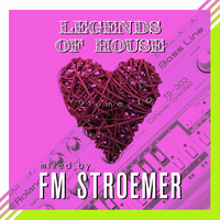FM STROEMER - Legends Of House Volume 10 - mixed by FM STROEMER | www.fmstroemer.de by Marcel Strömer | FM STROEMER
