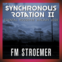 FM STROEMER - Synchronous Rotation Part II of II Essential Housemix January 2020 | www.fmstroemer.de by Marcel Strömer | FM STROEMER