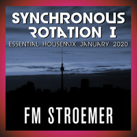 FM STROEMER - Synchronous Rotation Part I of II Essential Housemix January 2020 | www.fmstroemer.de by Marcel Strömer | FM STROEMER