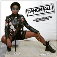 SELECTA KILLA &amp; UMAN - DANCEHALL STATION SHOW #309 by Selecta Killa