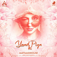 Yaad Piya Ki (Remix) - Amitmashhouse (hearthis.at) by Amitmashhouse