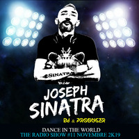 Joseph Sinatra Live Set @ Dance in The World The Radio Show #11 Novembre 2k19 by Joseph Sinatra Deejay And Producer (Italy)