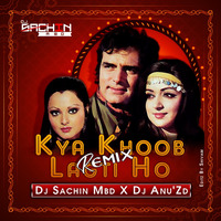 Kya Khoob Lagti Ho (Remix) -  Dj Sachin Mbd X Dj Anu'Zd by Dj Sachin Mbd