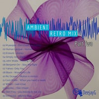 Ambient Retro Mix Part Two by Dj G