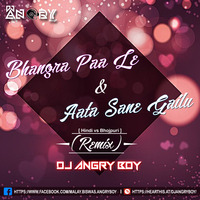 Bhangra Paa Le &amp; Aata Sane Gailu(Remix) - DJ ANGRY BOY by AngryMalay Biswas