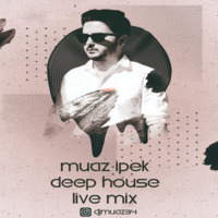 Muaz Ipek - Deep House Live Mix by TDSmix
