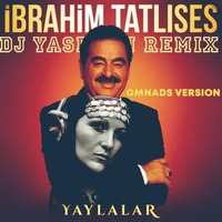 Ibrahim Tatlises - Yaylalar DJ Yasemin Remix (GMNADS Version) by TDSmix