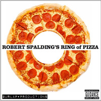 Robert Spalding's Ring of Pizza by Burlap Productions