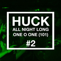 All night long @ One O One (101) part 2 by HUCK