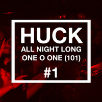 All night long @ One O One (101) part 1 by HUCK