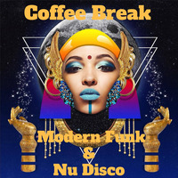 Coffee Break ► Modern Funk &amp; Nu-Disco ► 34 ( Spécial Mix ) by Curtisher