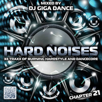 HARD NOISES Chapter 21 - mixed by DJ Giga Dance by Giga Dance