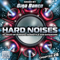 HARD NOISES Chapter 28 - mixed by Giga Dance by Giga Dance