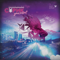 C¥PNK »You, Robot« Cyberpunk 2019 DJ Mix by Reydan