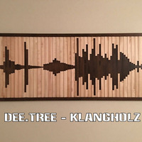 Dee.Tree - Klangholz by Dee.Tree