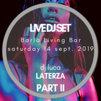 Live Dj Set at Barla Living Bar - 14.09.2019 PART II by dj Luca Laterza