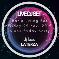 Live Dj Set at Barla Living Bar - black friday party 29 nov.2019 by dj Luca Laterza