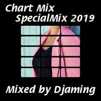 Chart Mix SpecialMix 2019 (2019 Mixed By DJaming) by Gilbert Djaming Klauss