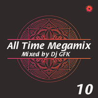 Dj GFK - All Time Party Megamix 10 (2019) by Gilbert Djaming Klauss