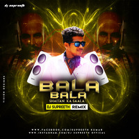 BALA BALA SHAITAN KA SALA DJ SUPREETH REMIX by DJ SUPREETH