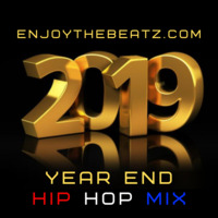 EnjoyTheBEATZ 2019 Year End Hip Hop Mix by EnjoyTheBEATZ.com