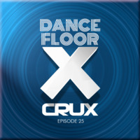 Dancefloor X [Episode 25](Year 4) by CruX press. Dancefloor X