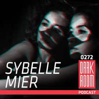 DARK ROOM Podcast 0272: Sybelle Mier by DARK ROOM