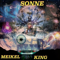 SONNE / Ich Bin das Licht der Welt / Meikel X Andr.Son by Meikel X. Andr.Son                       KING OF TECHNO