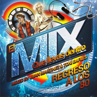 El Mix Que Llevas Dentro - Mixed By Juan Martinez  Toni Bafles by MIXES Y MEGAMIXES