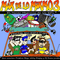 Max De Lo Mixmo 3 by  Willy Deejay by MIXES Y MEGAMIXES
