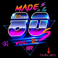 MADE IN THE 80s Vol. 2 by Iván AkO by MIXES Y MEGAMIXES