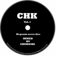 CHK Vol. 1 (by Chumoski) by MIXES Y MEGAMIXES