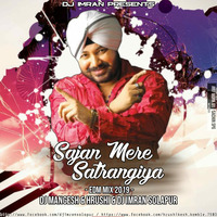 Sajan Mere Satrangiya - EDM Mix 2019 - DJ Mangesh &amp; Hrushi &amp; DJ imran Solapur by DJ Imran solapur