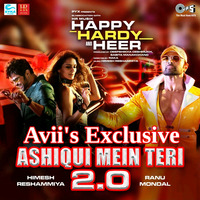 Ashiqui Mein Teri 2.0 (Avii's Exclusive) by Avii's Exclusive