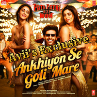 Ankhiyon Se Goli Mare (Avii's Exclusive) by Avii's Exclusive