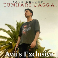 Zack Knight - Tumhari Jagga (Avii's Exclusive) by Avii's Exclusive