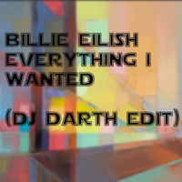 BILLIE EILISH  - everything i wanted (DJ Darth Edit) by DJ Darth