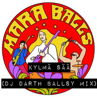 MARA BALLS  - Kylmä Sää (DJ Darth Ballsy Mix) by DJ Darth