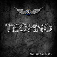 Techno - Mix By Sandrão DJ by Sandrão DJ