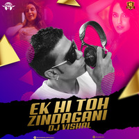 EK TO KAM ZINDGANI DJ VISHAL by Vishal Singh