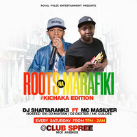 ROOTS NA MARAFIKI  CLUB SPREE-DJ SHATTAH RANKS FT MC MASILVER by Shattah Ranks