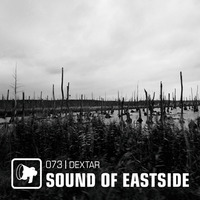 dextar - Sound of Eastside 073 051019 by dextar